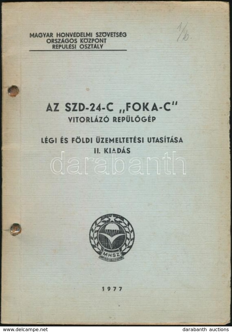 Az SZD-24-c "Foka-C" Vitorlázó Repülőgép Légiüzemeltetési Utasítása. Légi és Földi üzemeltetési Utasítás. Bp.,1977., Mag - Ohne Zuordnung