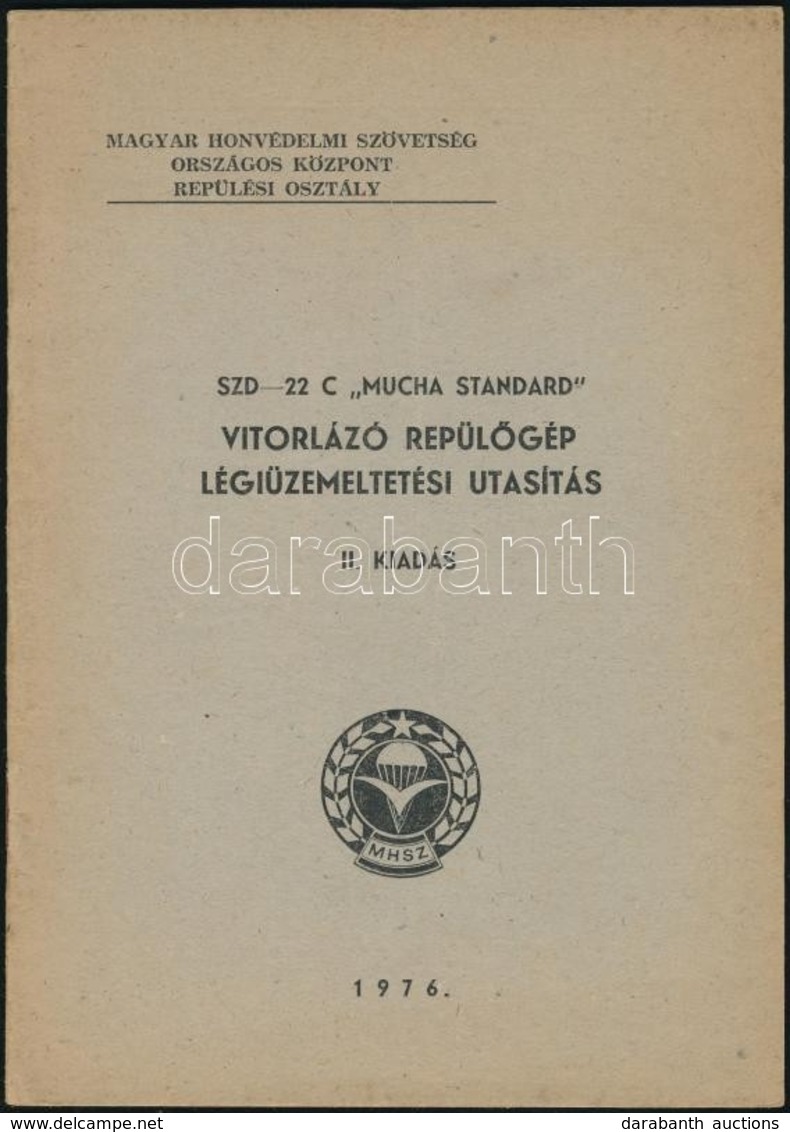 SZD-22 C "Mucha Standard" Légiüzemeltetési Utasítása. Bp.,1976., Magyar Honvédelmi Szövetség Országos Központ Repülési O - Ohne Zuordnung