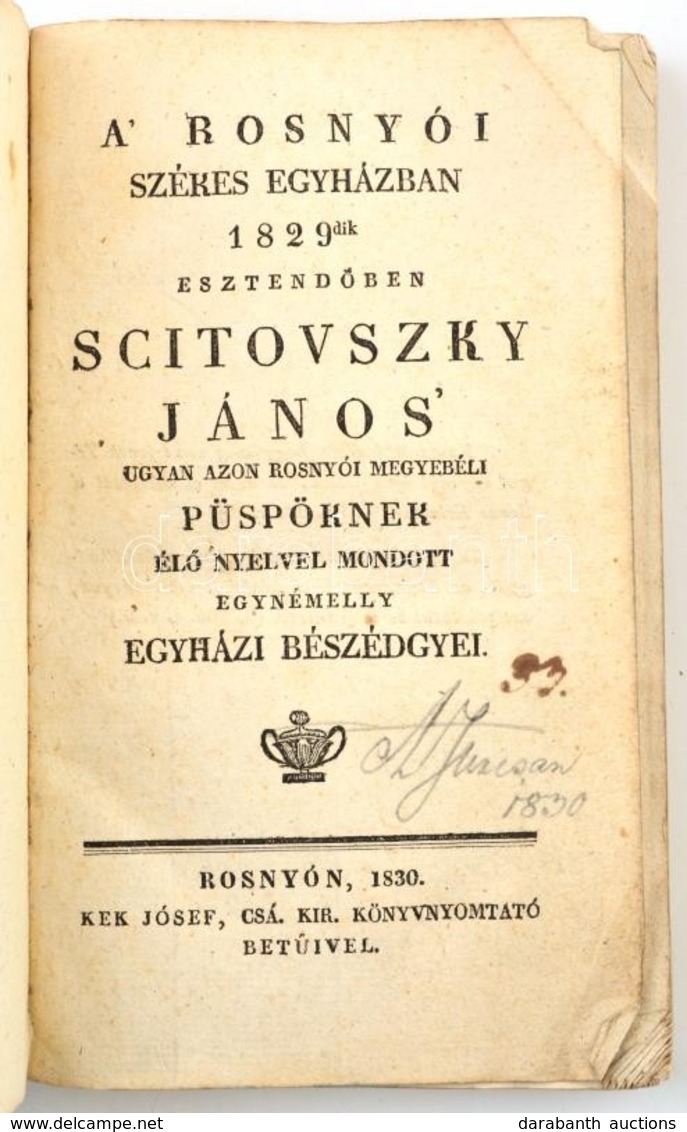 A' Rosnyói Székes Egyházban 1829dik Esztendőben Scitovszky János Ugyan Azon Rosnyói Megyebéli Püspöknek élő Nyelvel Mond - Ohne Zuordnung