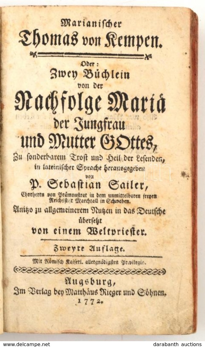 Kempen, Thomas Von: Zwey Büchlein Von Der Nachfolge Maria Der Jungfrau. Augsburg, 1772. Matthias Rieger. Egy Rézmetszetű - Ohne Zuordnung