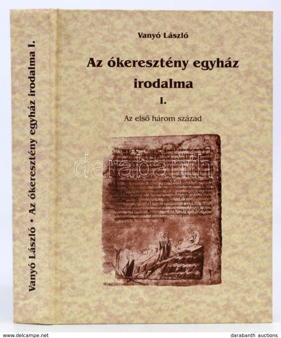 Vanyó László: Az ókeresztény Egyház Irodalma I. Az Első Három Század. Bp., 2007, Jel. Kiadói Kartonált Papírkötés, Kijár - Ohne Zuordnung