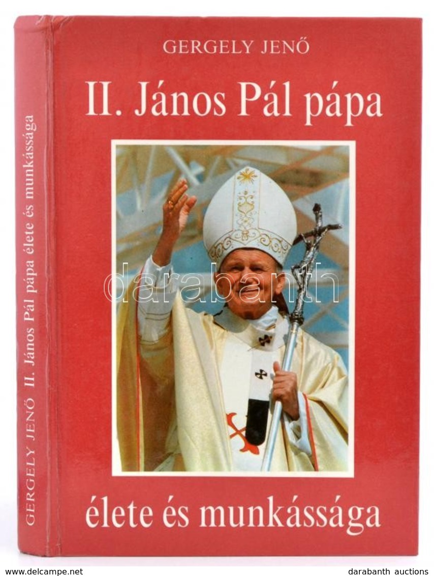 Gergely Jenő: II. János Pál Pápa élete és Munkássága. Bp.,1991, Közgazdasági és Jogi. Kiadói Kartonált Papírkötés. A Sze - Ohne Zuordnung