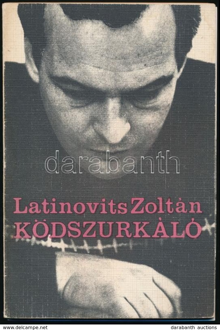 Latinovits Zoltán: Ködszurkáló. Bp.,1973,Magvető, 216 P.+12 T.Fekete-fehér Fotókkal. Kiadói Papírkötés, Jó állapotban. R - Ohne Zuordnung