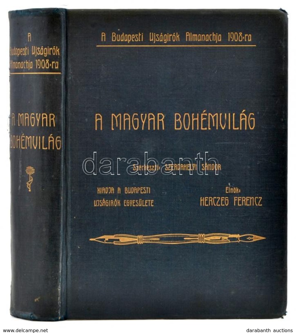 Szerdahelyi Sándor A Magyar Bohémvilág - Budapesti Ujságírók Almanachja 1908-ra. Bp. 1908. Bp. Ujságírók Egyesülete. Egé - Ohne Zuordnung