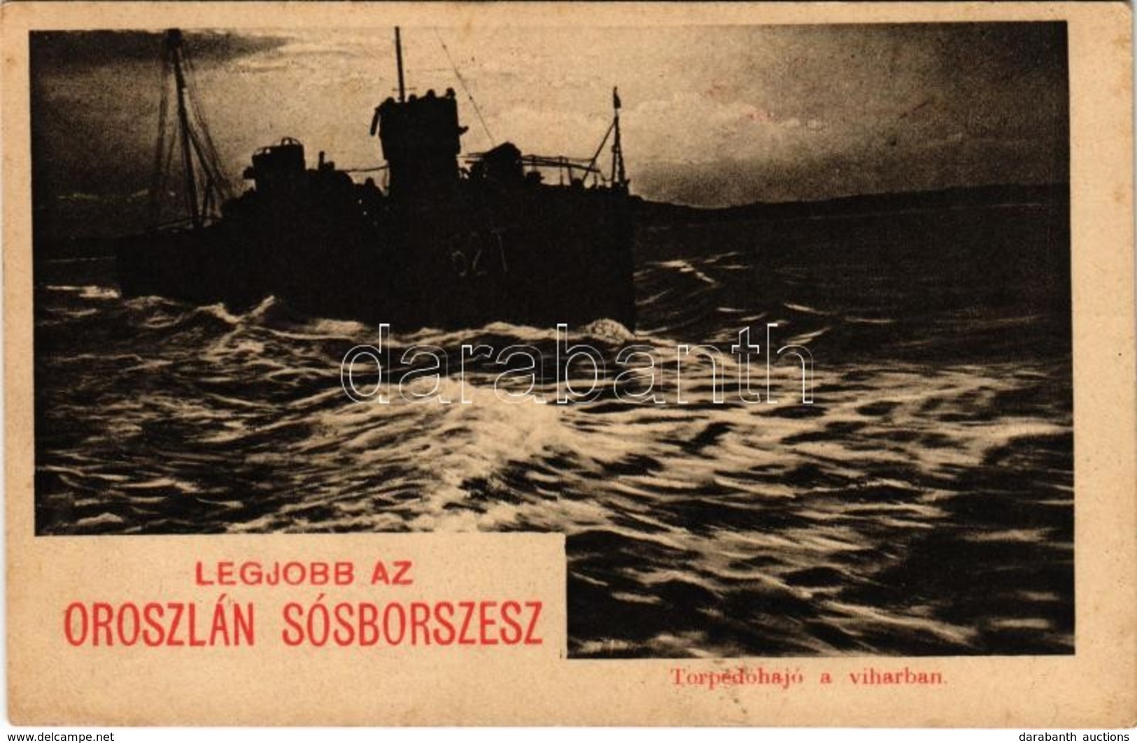 ** T2 Torpedóhajó A Viharban. "Oroszlán" Sósborszesz Reklám / SM Torpedoboot 62 T (ex Drache) / WWI Austro-Hungarian Nav - Ohne Zuordnung