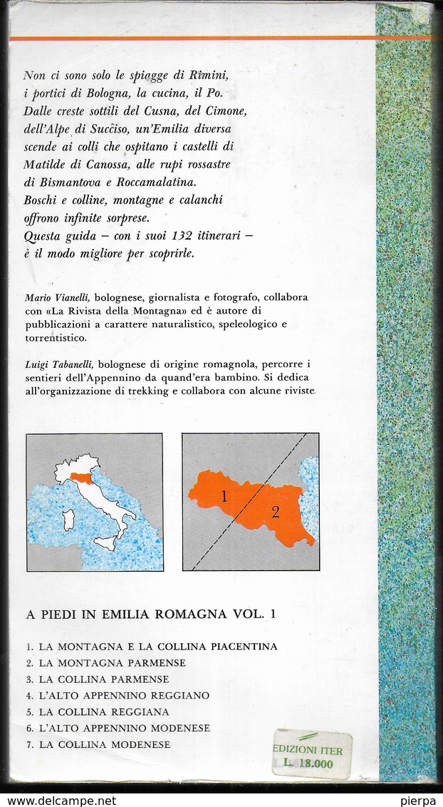 A PIEDI IN EMILIA ROMAGNA -VOL. 1- 132 PASSEGGIATE,ESCURSIONI E TREKKING -EDIZ ITER 1989 -PAG. 270 -FORMATO 11X20 -USATO - Toursim & Travels