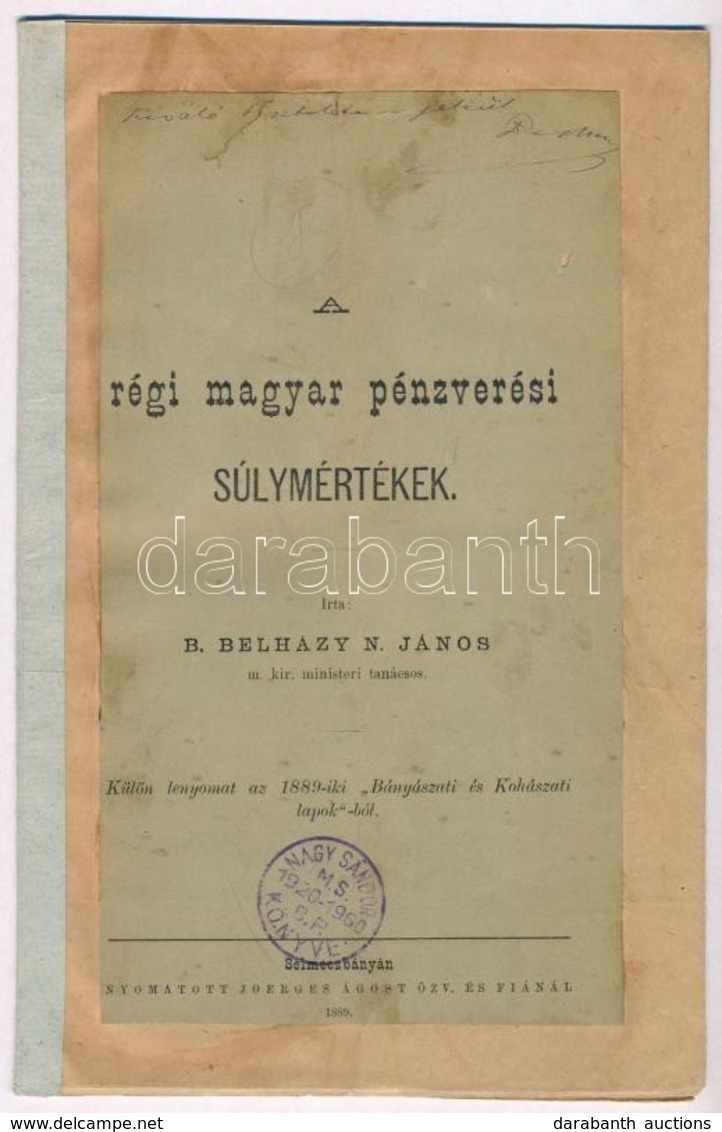 B. Belházy N. János: A Régi Magyar Pénzverési Súlymértékek.Selmecbánya 1889. újrakötve - Non Classés