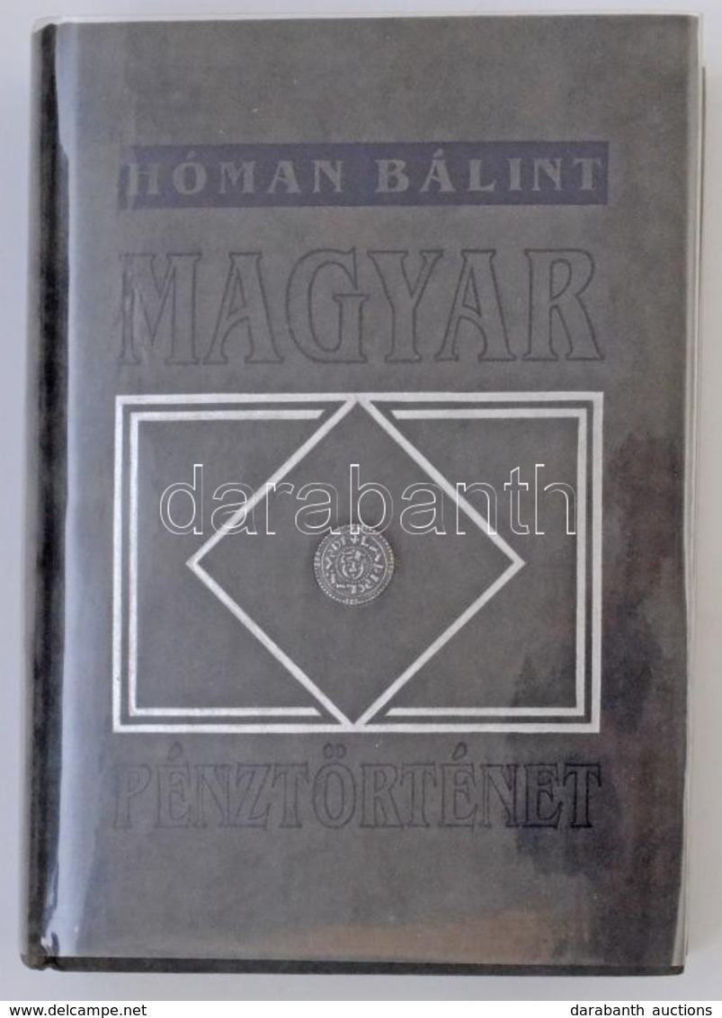 Dr. Hóman Bálint: Magyar Pénztörténet 1000-1325. Reprint Kiadás, Alföldi Nyomda, Debrecen, 1991. Újszerű állapotban. - Ohne Zuordnung