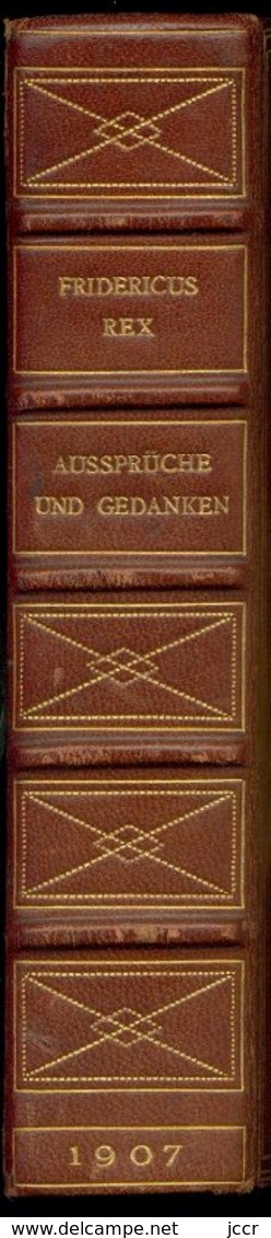 Fridericus Rex - Aussprüche Und Gedanken Friedrichs Von Preussen - 1907 - Livres Anciens