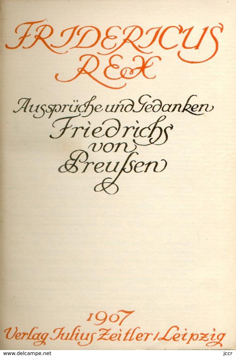 Fridericus Rex - Aussprüche Und Gedanken Friedrichs Von Preussen - 1907 - Livres Anciens