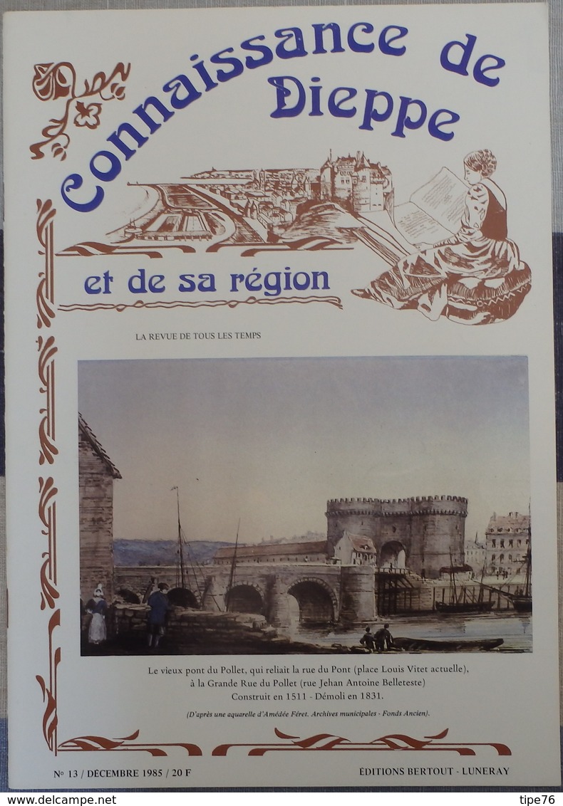 Connaissance Dieppe 13 1985  éditions Bertout  Pont Pollet  Fête Des Bergers Moulin De La Mer Veules Les Roses.... - Normandie