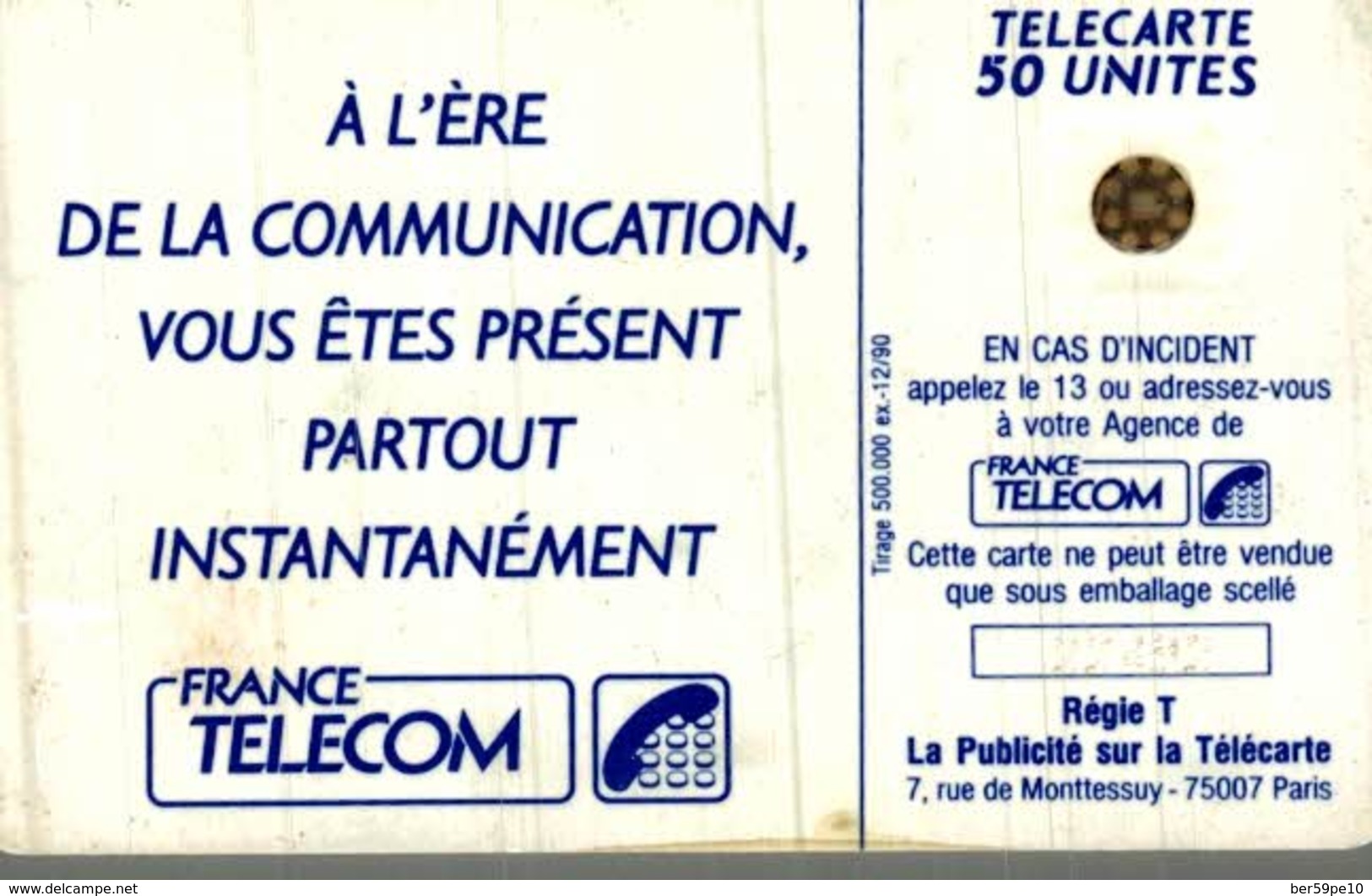 TELECARTE 50 UNITES  A L'ERE DE LA COMMUNICATION VOUS ETES PRESENT PARTOUT INSTANTANEMENT - 1990