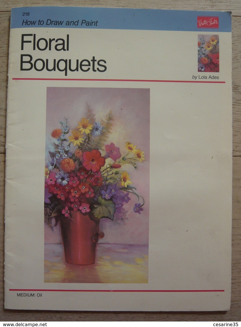 Oil : Floral Bouquets (How To Draw & Paint/Art Instruction Program) - Beaux-Arts