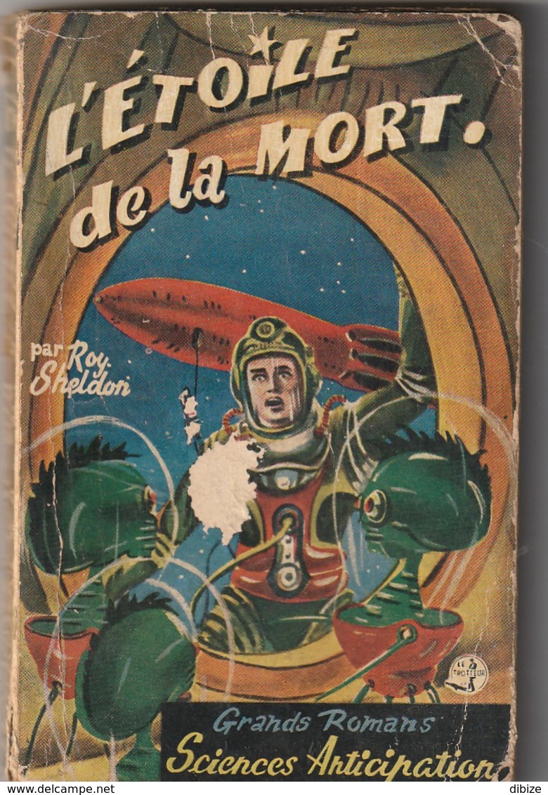 Roy Sheldon. L'étoile De La Mort. Grands Romans Sciences Anticipation. N° 1. 1953. Editions "Le Trotteur". - Andere & Zonder Classificatie