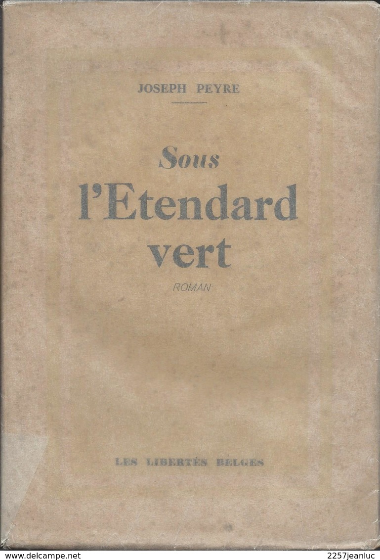 Josep Pheré - Sous L'Etendard Vert  - Edit Les Libertés Belges 1944 - Auteurs Belges