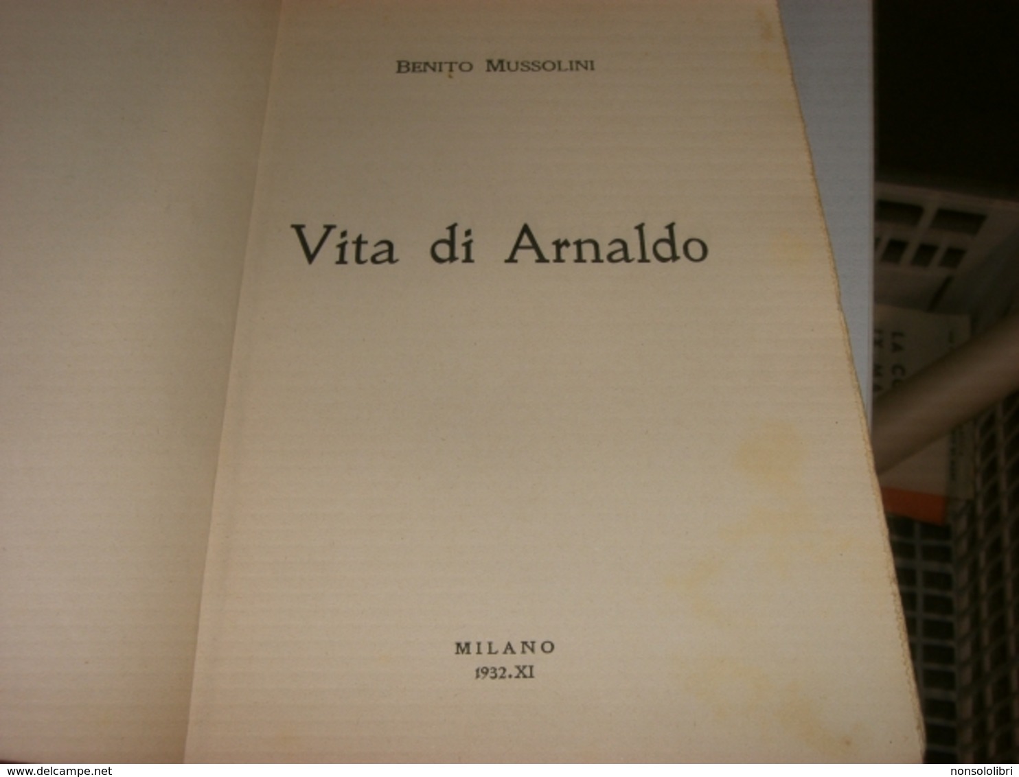 LIBRO VITA DI ARNALDO BENITO MUSSOLINI -MILANO 1932 - Bibliography