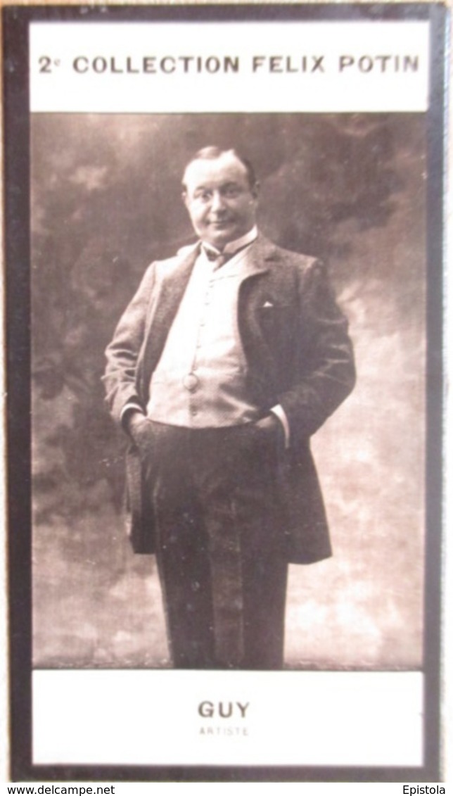 ► Georges Guillaume Guy  - Artiste Comique   - 2ème Collection Photo Felix POTIN 1908 - Félix Potin