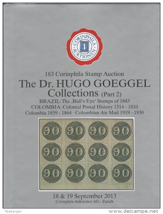 Brazil Colombia Dr. Hugo Goeggel Collections Part 2 AC Corinphila 183; Sept 2013, In Full Color, 438 Lots - Cataloghi Di Case D'aste