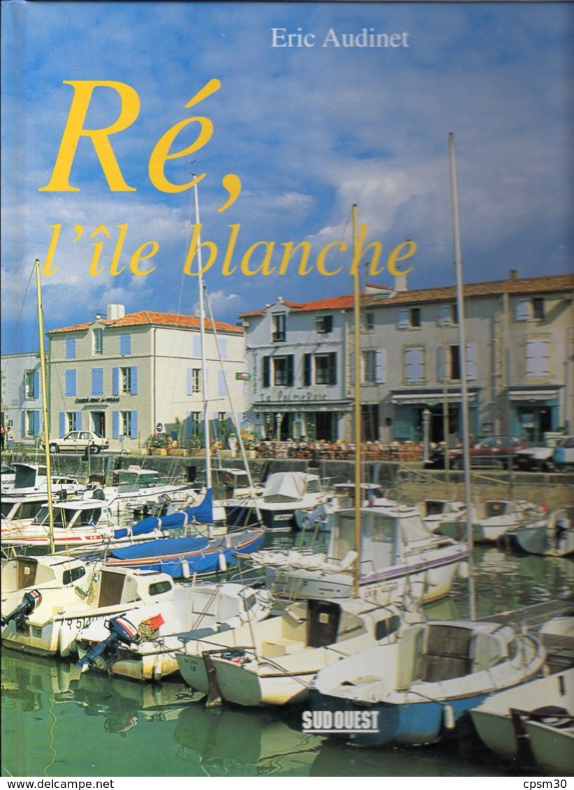 Livre -  RÉ, L'Ile Blanche, éditions Sud Ouest, 1996, 46 Pages - Poitou-Charentes