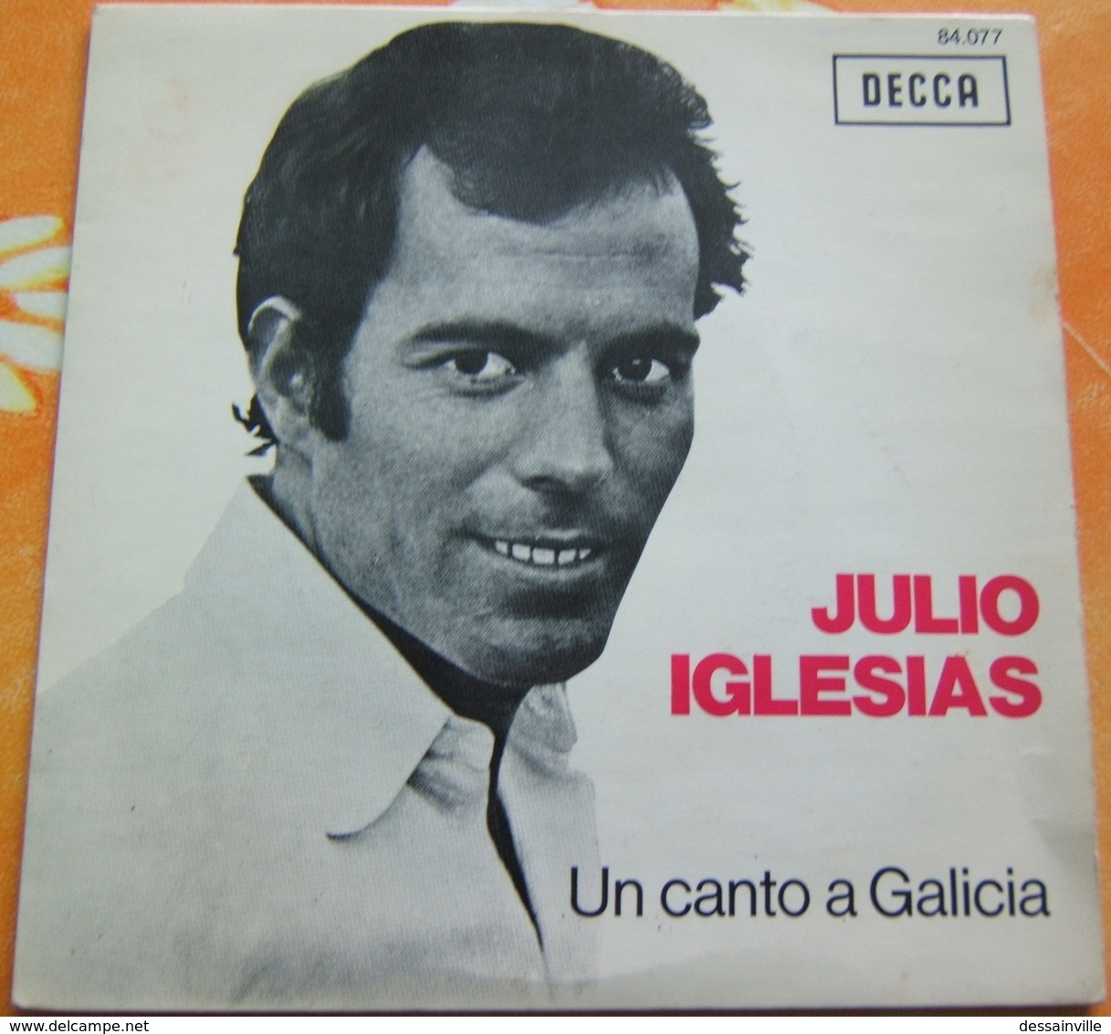 45 Tours JULIO IGLESIAS - UN CANTO A GALICIA / POR UNA MUJER - DECCA 84.077 - Autres - Musique Espagnole