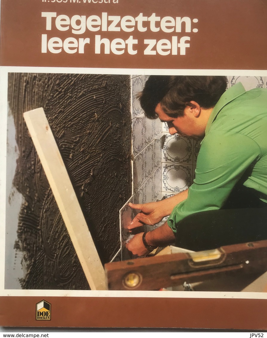 (78) Tegelzetten - Leer Het Zelf - Ir. Jos M. Westra - 78p. - 1981 - Gelezen - Sachbücher