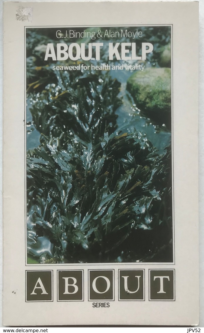 (80) About Kelp - Seaweed - G.J. Binding - Alan Moyle - 1974 - H18x11cm - Alternatieve Geneeskunde