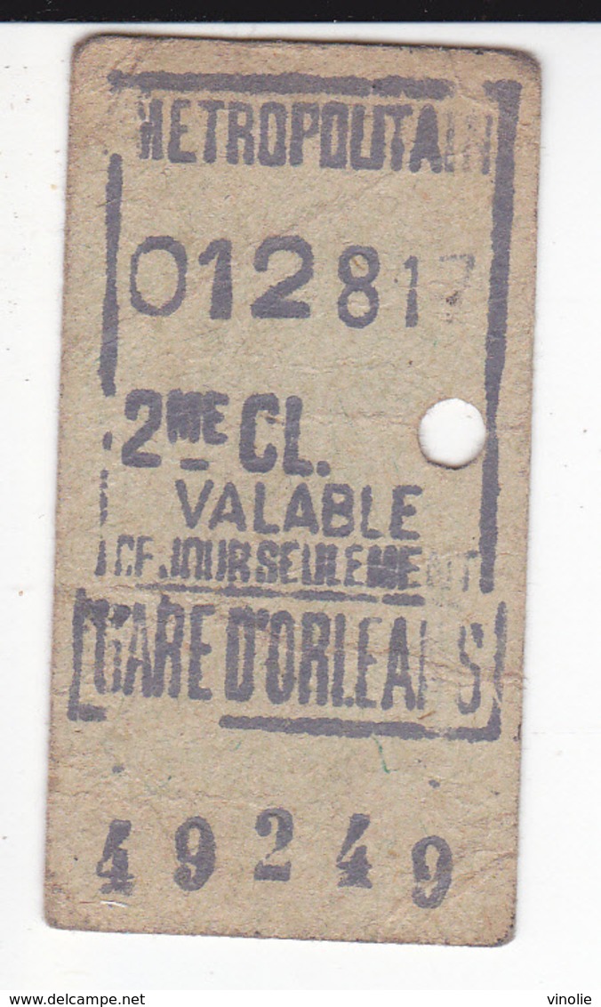 2020-3411 : TICKET DE METROPOLITAIN. GARE D'ORLEANS. 2° CLASSE.  VALABLE CE JOUR SEULEMENT - Europe