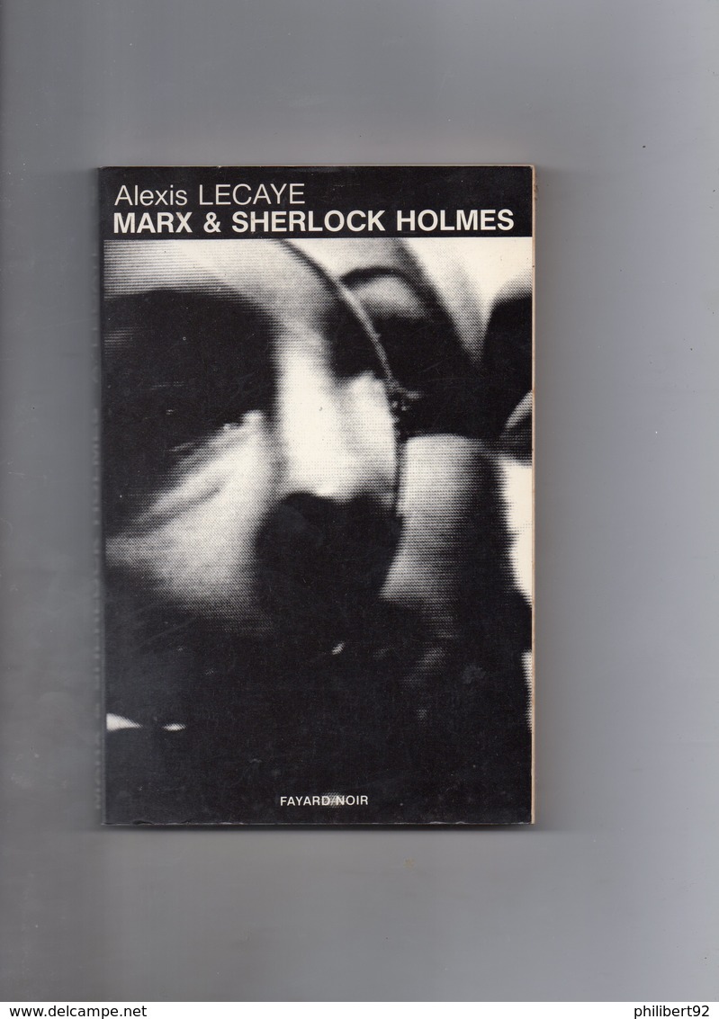 Alexis Lecaye. Marx Et Sherlock Holmes. - Arthème Fayard - Autres