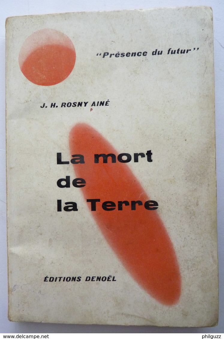 LIVRE SF DENOEL PRESENCE DU FUTUR ROSNY AINE LA MORT DE LA TERRE EO SEPT 1958 - Présence Du Futur