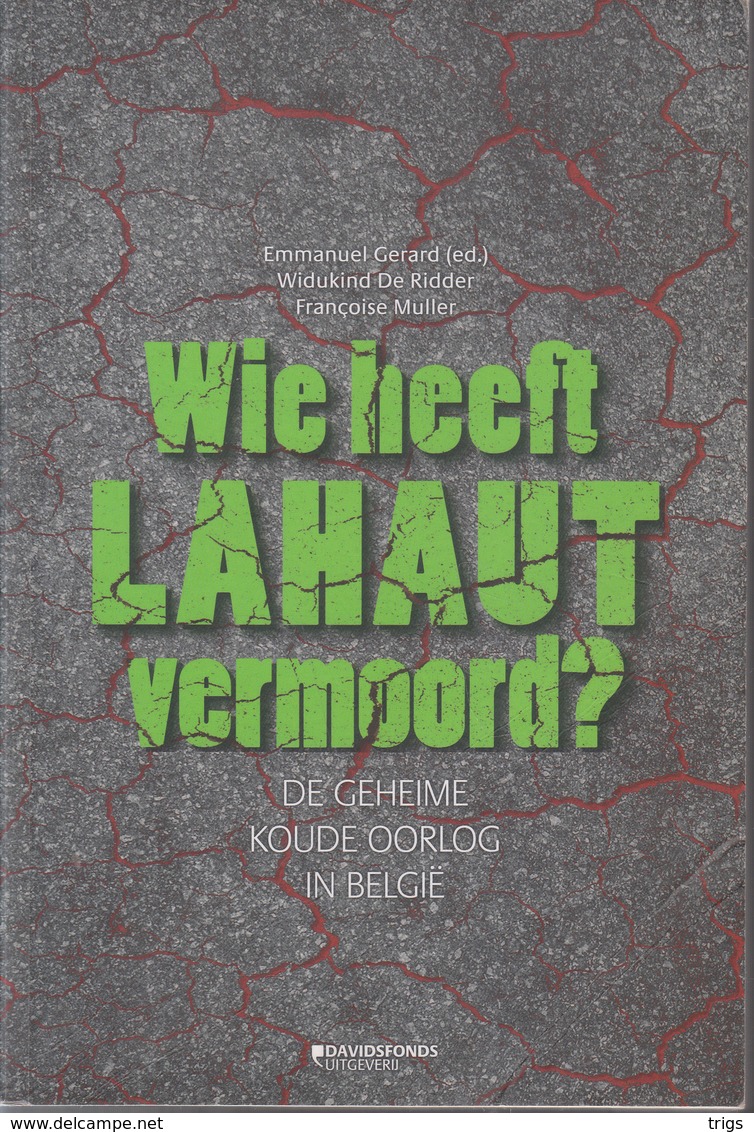 Wie Heeft Lahaut Vermoord? ~ De Geheime Koude Oorlog In België // E. Gerard, W. De Ridder & F. Muller - Geschiedenis