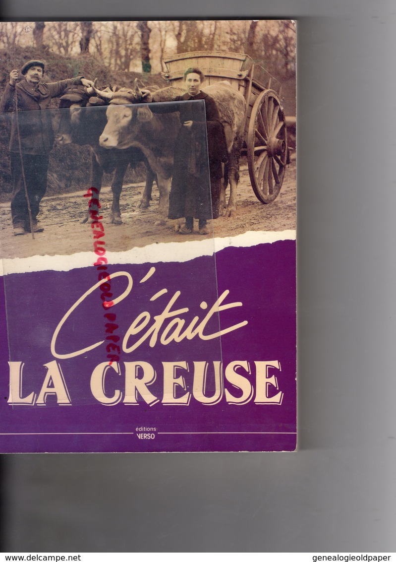 23- C' ETAIT LA CREUSE - LUCIEN DOMINIQUE CASANOVA-GILBERT LACONCHE-MICHEL BLONDONNET- EDITIONS VERSO GUERET- - Limousin