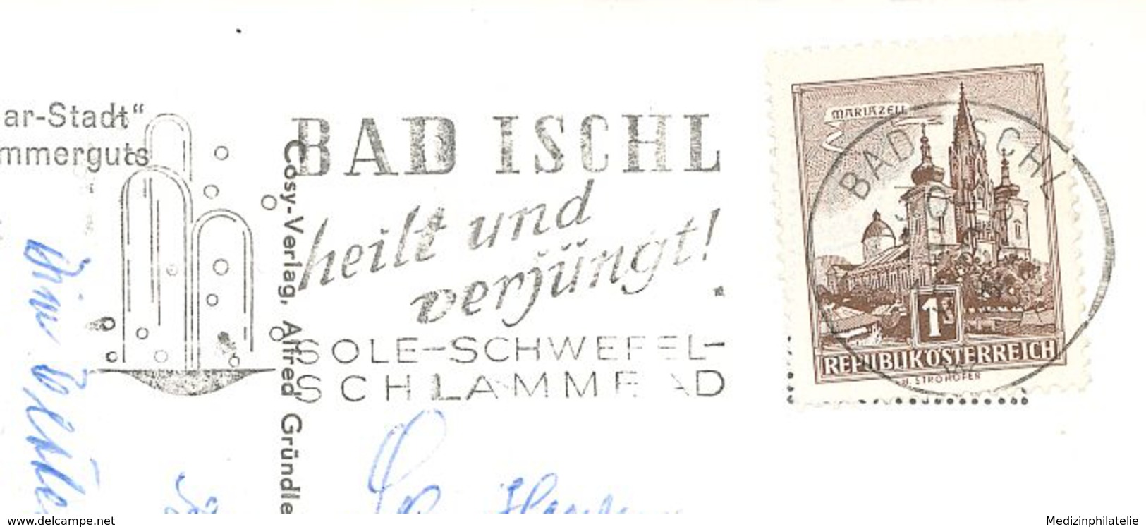 Bad Ischl Sole Schwefel Schlamm Heilt Verjüngt - Mariazell 1965 - SW-AK: Ischl Mit Dachstein - Bäderwesen