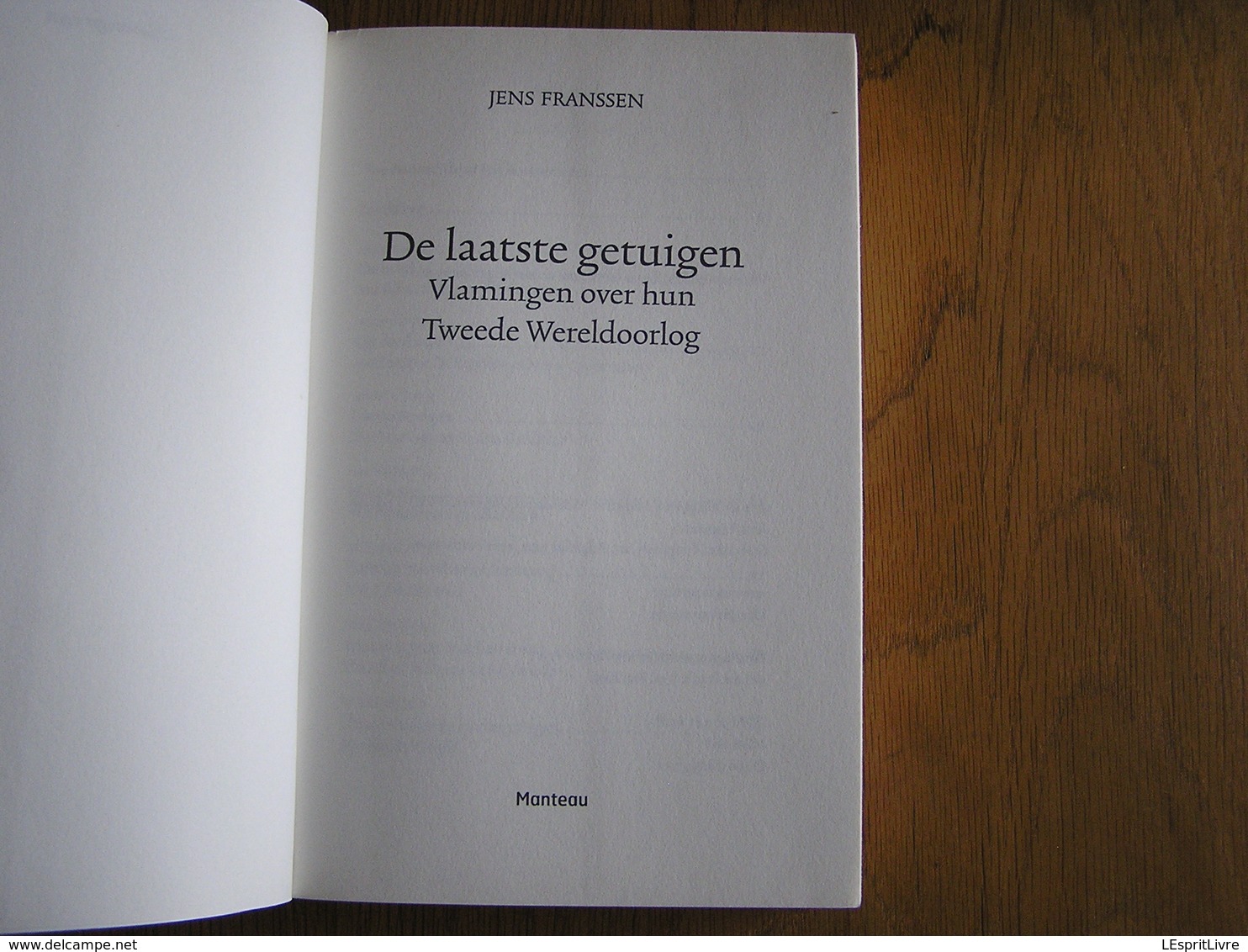 DE LAATSTE GETUIGEN Vlamingen Over Hun Twweede Wereldoorlog Oorlog J Franssen Guerre 40 45 België Belgique Flandre - Guerre 1939-45