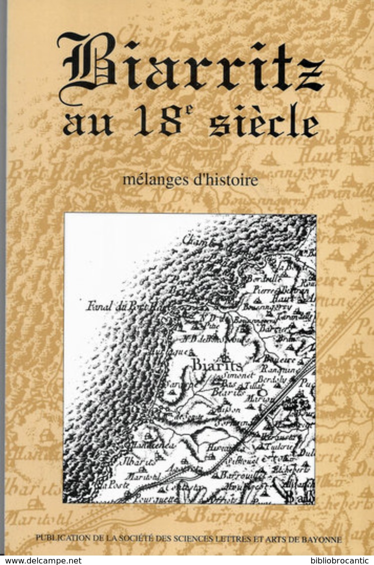 " BIARRITZ Au 18éme SIECLE "MELANGES D'HISTOIRE Par J.Darrigrand/M.Rousseau/J.Cazenave - Pays Basque