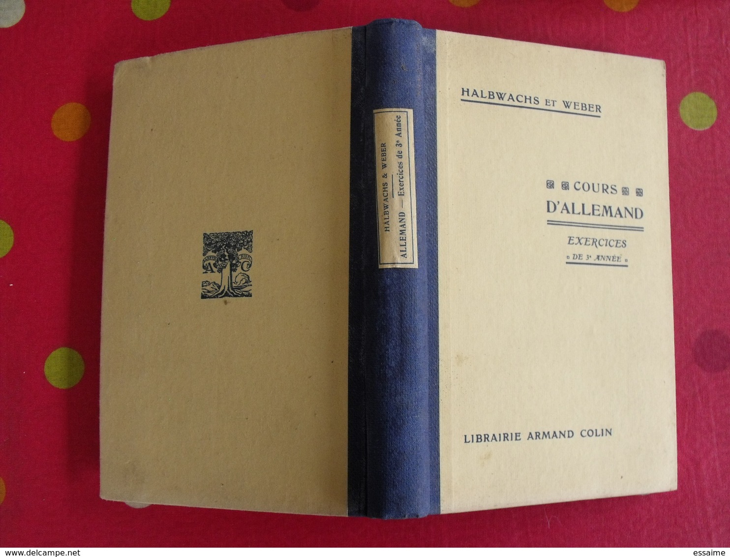 Cours Exercices Allemands De 3ème Année. Halbwachs Et Weber. Atrmand Colin 1937 - 12-18 Ans