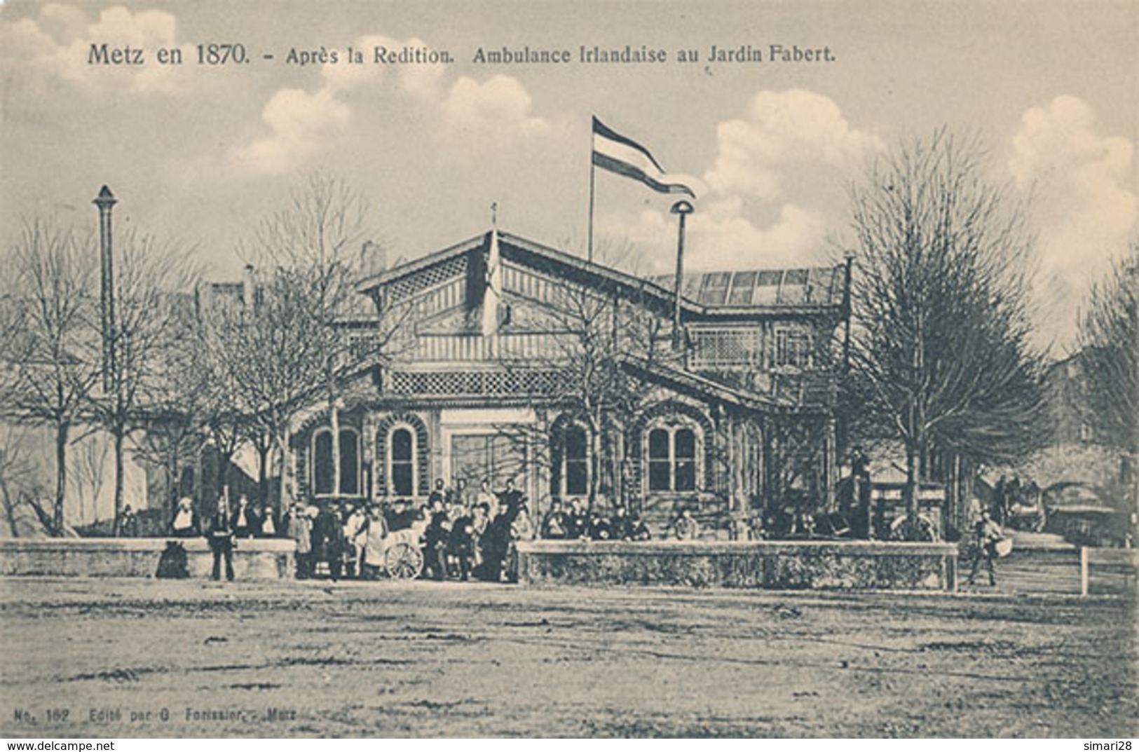 METZ - N° 162 - METZ EN 1870 - APRES LA REDITION - AMBULANCE IRLANDAISE AU JARDIN FABERT - Metz