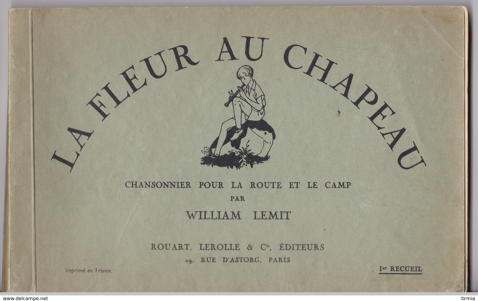 La Fleur Au Chapeau   - Chansonnier Pour La Route Et Le Camp Par William Lemit - Chansonniers