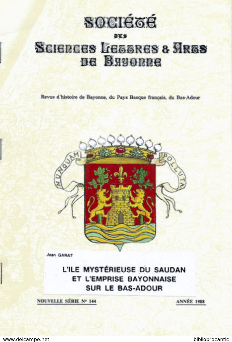 " L'ILE MYSTERIEUSE DU SAUDAN Et L'EMPRISE BAYONNAISE SUR LE BAS-ADOUR " Par J.ean GARAT - Pays Basque