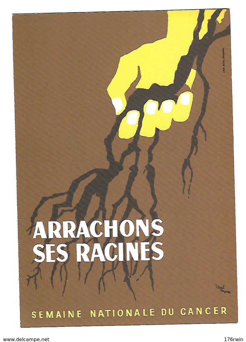 CP   UNGERER   ARRACHONS SES RACINES  Semaine Nationale Du Cancer 1957 Affiche A - Ungerer