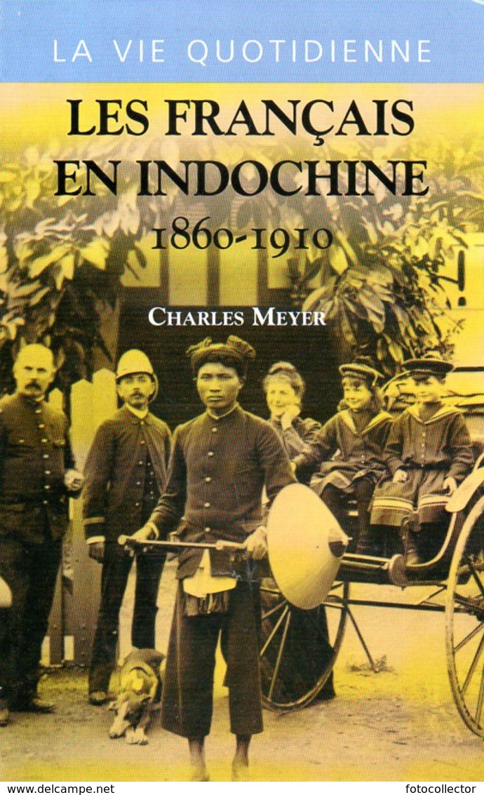 Les Français En Indochine (1860 1910) Par Meyer (ISBN 2702881300 EAN 9782702881309) - Geschiedenis