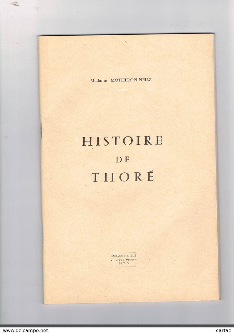 D41. THORE-LA-ROCHETTE. HISTOIRE DE THORE.   Mme MOTHERON-NEILZ. - Centre - Val De Loire