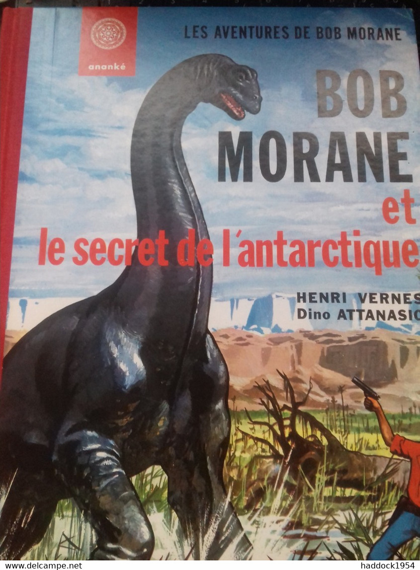 Bob Morane Et Le Secret De L'antarctique HENRI VERNES DINO ATTANASIO Ananke 2010 - Bob Morane