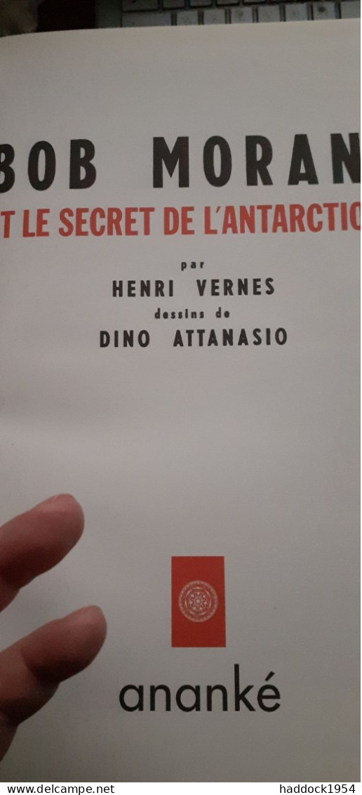 Bob Morane Et Le Secret De L'antarctique HENRI VERNES DINO ATTANASIO Ananke 2010 - Bob Morane