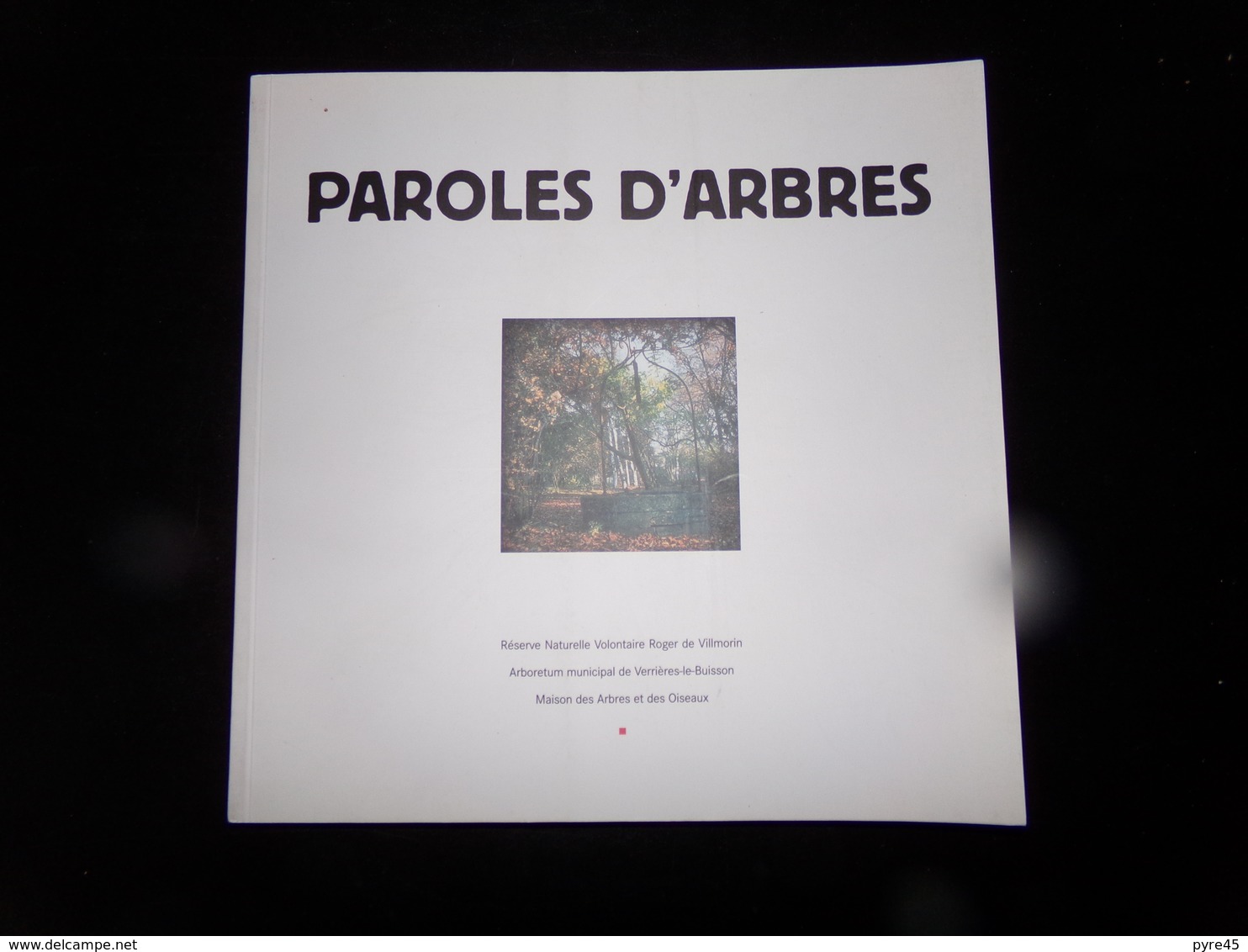 Paroles D'arbres, Réserve Naturelle Volontaire Villemorin, 80 Pages - Nature