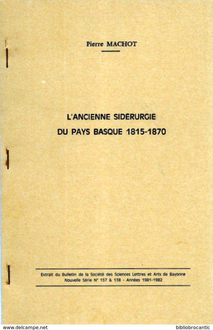 " L'ANCIENNE SIDERURGIE DU PAYS BASQUE 1815-1870 " Par Pierre MACHOT - Baskenland