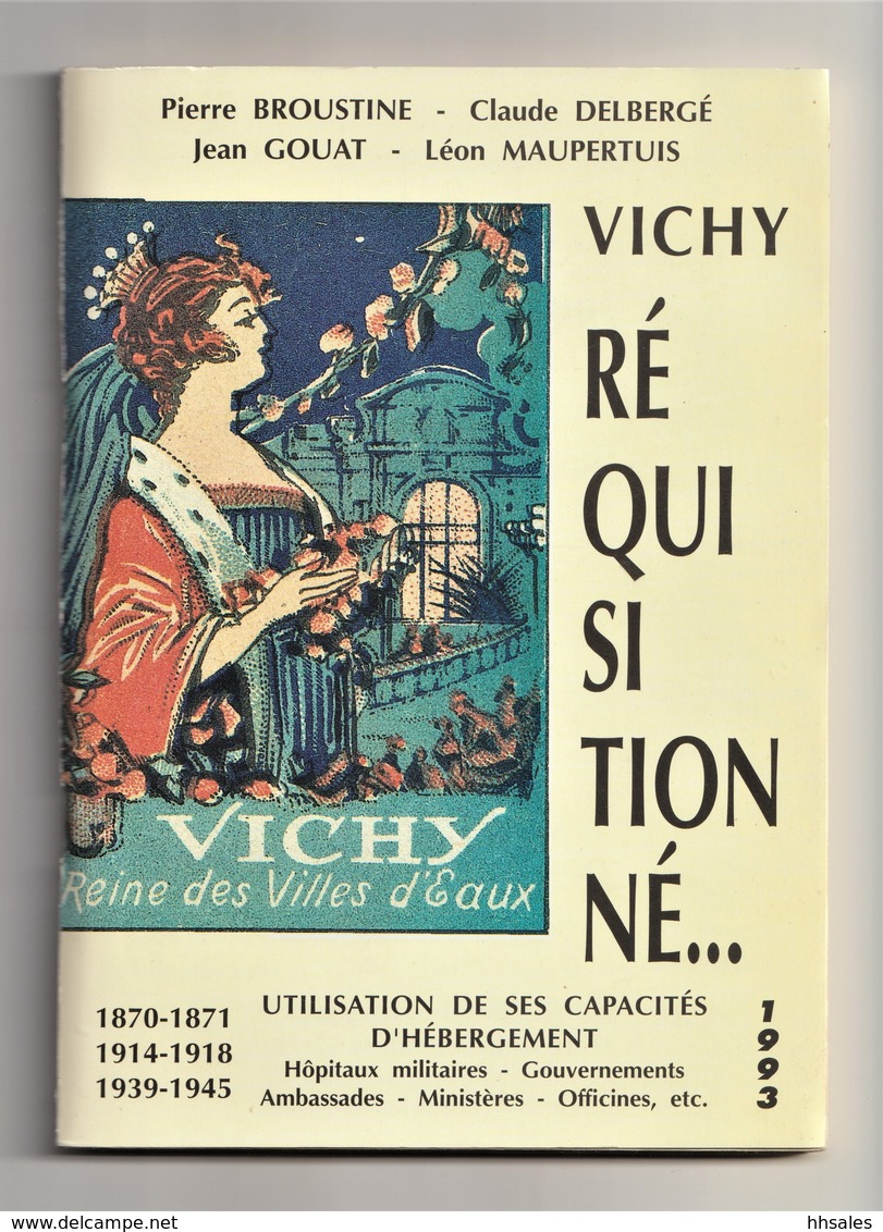 VICHY RÉQUISITIONNÉ...Utilisation De Ses Capacités D'Hébergement, 1870-71, 1914-18, 1939-45 - Militärpost & Postgeschichte