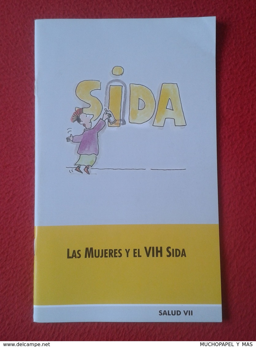 LIBRO GUÍA MÉDICA O SIMIL LAS MUJERES Y EL VIH SIDA VIRUS SALUD VII MINISTERIO DE IGUALDAD 2008 AIDS HEALT DISEASE...... - Práctico