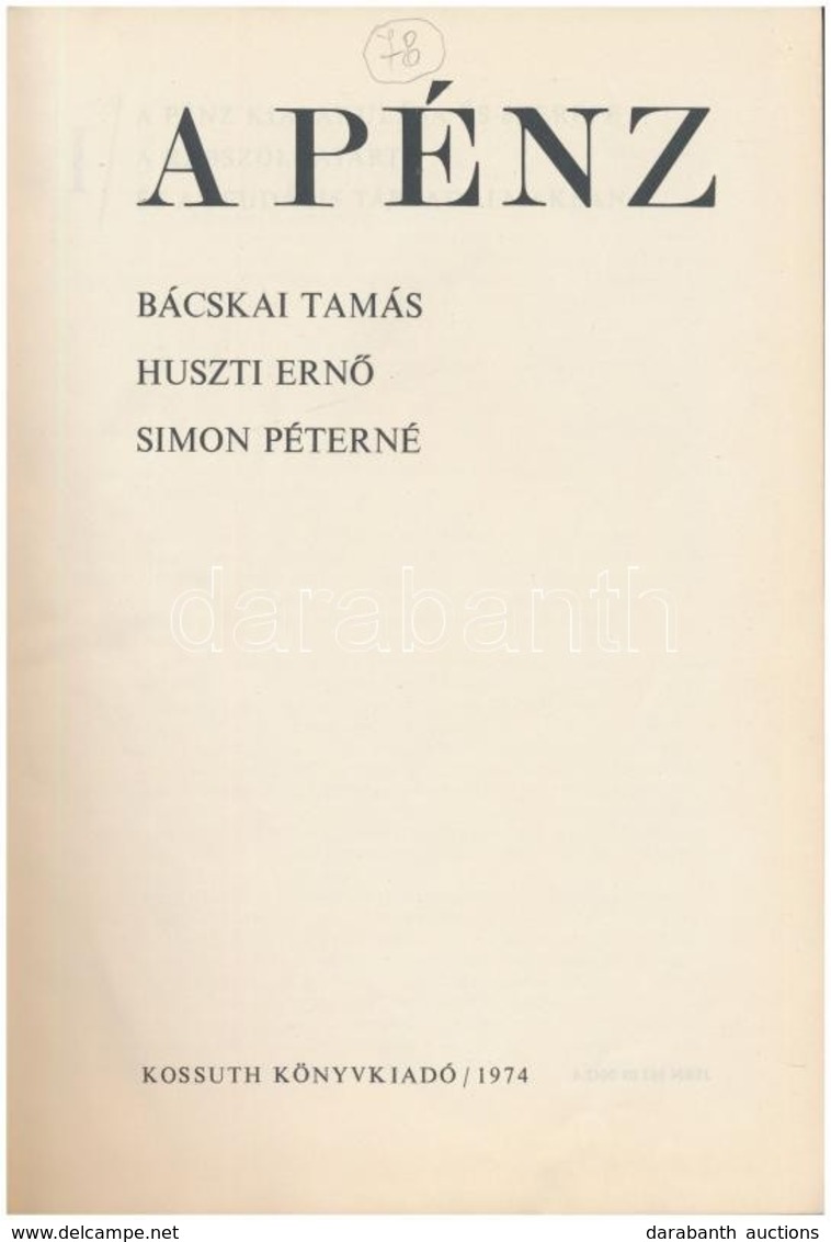 Bácskai Tamás-Huszti Ernő-Simon Péterné: A Pénz. Kossuth Könyvkiadó, 1974. Jó állapotban, Külső Papírborító Nélkül - Ohne Zuordnung