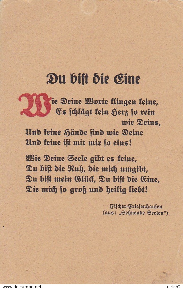 AK Du Bist Die Eine - Gedicht Fischer-Friesenhausen Aus Sehnende Seelen - 1920/30 (48002) - Schriftsteller