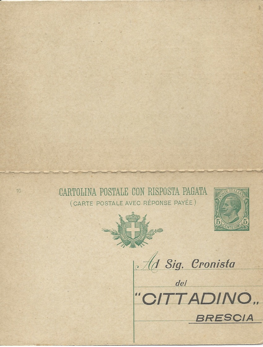 1910 - CARTOLINA POSTALE NUOVA CON RISPOSTA PAGATA C5+C10 - PRESTAMPATA AL SIG.CRONISTA DEL "CITTADINO" DI BRESCIA - - Entero Postal